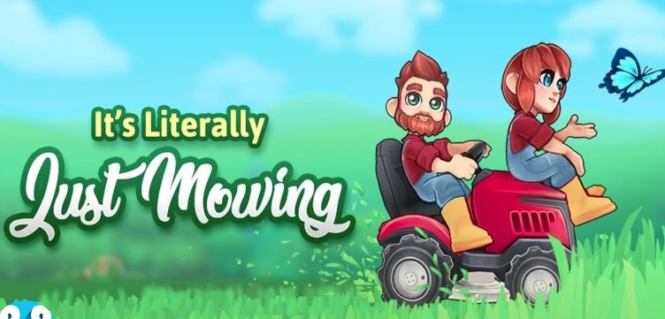 It's Literally Just Mowing