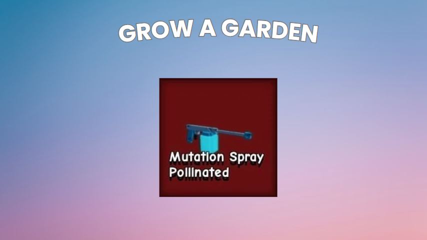 How to Craft and Use Pollinated Mutation Spray in Grow a Garden