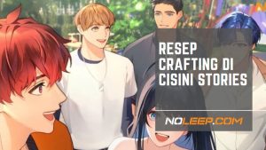 Read more about the article Panduan Crafting di Cisini Stories dan Resep Crafting di Meja Crafting Lengkap